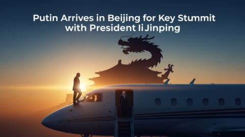 Russian President Vladimir Putin Arrives in China for State Visit